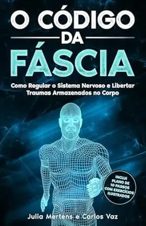 O Código da Fáscia: Trauma, dor crónica e caminhos de autorregulação – Julia Mertens