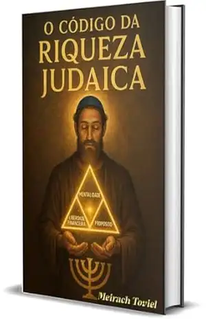 O Código da Riqueza Judaica: Princípios milenares para uma vida próspera – Meirach Toviel