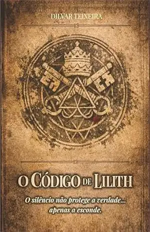 O Código de Lilith – Dilvar Teixeira