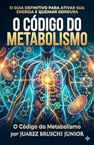 O Codigo do Metabolismo – Juarez  Bruschi Junior