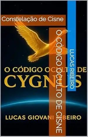 Capa do livro O Código Oculto de Cisne: Constelação de Cisne - Lucas Ribeiro