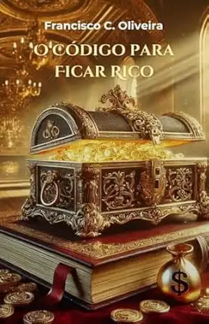 O Código Para Ficar Rico – Francisco Oliveira