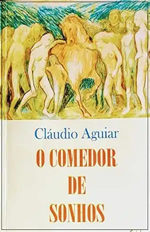 O COMEDOR DE SONHOS – CLÁUDIO  AGUIAR