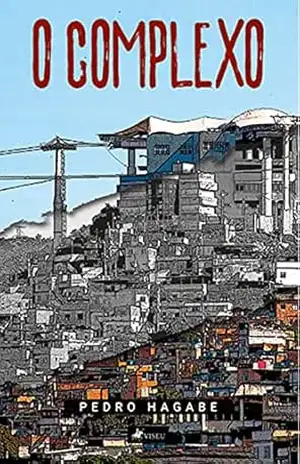 O complexo – Pedro Hagabe O complexo – Pedro Hagabe