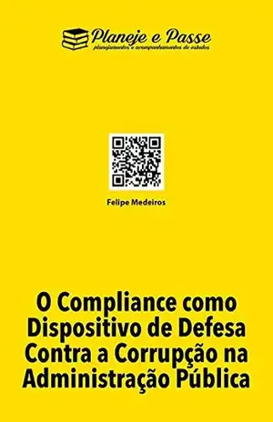Capa do livro O Compliance Como Dispositivo De Defesa Contra A Corrupção Na Administração Pública - Felipe Medeiros