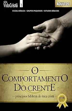 O Comportamento do Crente | Guia do Professor: Princípios Bíblicos de Ética Cristã (Vida Cristã) – Editora Cristã Evangélica