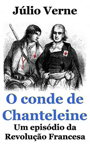 Baixar O conde de Chanteleine: Um episódio da Revolução Francesa pdf, epub, mobi, eBook