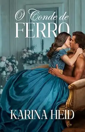O Conde de Ferro (Amores Saxões Livro 1) – Karina  Heid