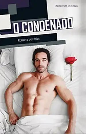 O Condenado: UM AMOR SEM FRONTEIRAS – Roberto de Farias