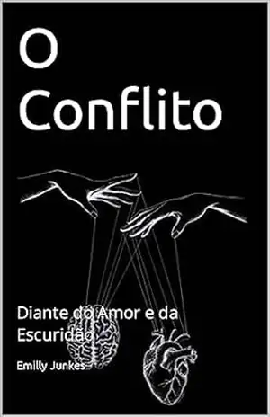 Capa do livro O Conflito: Diante do Amor e da Escuridão - Emilly Junkes