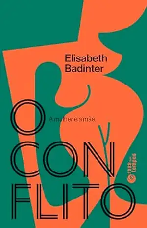 O conflito – Elisabeth Badinter O conflito – Elisabeth Badinter