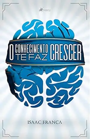 O conhecimento te faz crescer - Isaac França