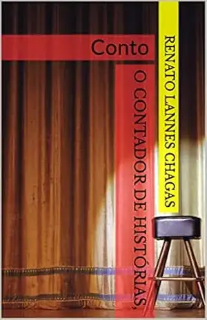 O CONTADOR DE HISTÓRIAS,: Conto – RENATO LANNES CHAGAS