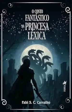 O conto fantástico da princesa Léxica – Fabi S. C. Carvalho