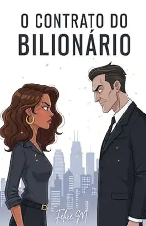 O Contrato do Bilionário – Felice M.