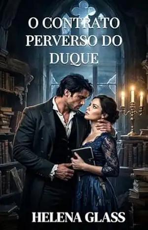 Capa do livro O Contrato Perverso do Duque: Um romance de época apaixonante de segredos e rendição (Enganos à Luz de Velas (Uma Coleção de Romances da Regência) Livro 1) - Helena Glass