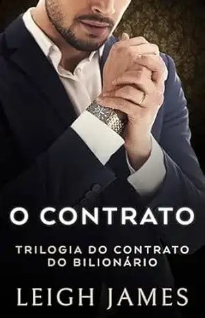 O Contrato (Trilogia do Contrato do Bilionário Livro 1) - Leigh James O Contrato (Trilogia do Contrato do Bilionário Livro 1) - Leigh James