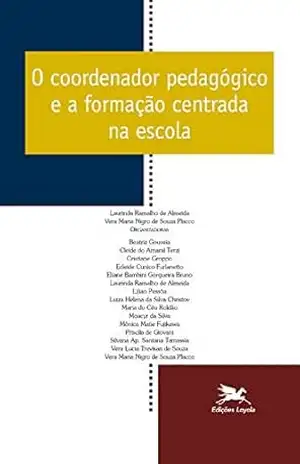 O coordenador pedagógico e a formação centrada na escola – Laurinda Ramalho de Almeida