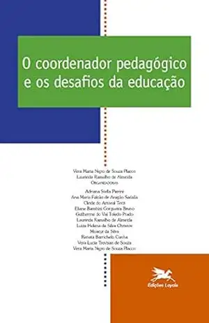 O coordenador pedagógico e os desafios da educação – Laurinda Ramalho de Almeida