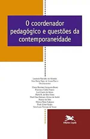 O coordenador pedagógico e questões da contemporaneidade – Laurinda Ramalho de Almeida