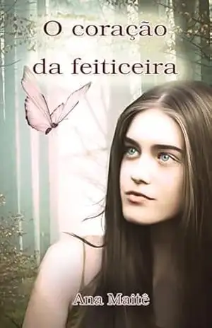 O coração da feiticeira – Ana  Maitê