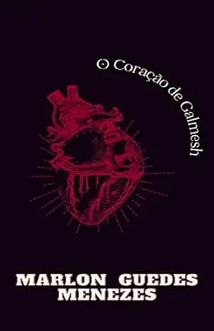 O coração de Galmesh – Marlon Guedes Menezes MENEZES O coração de Galmesh – Marlon Guedes Menezes MENEZES