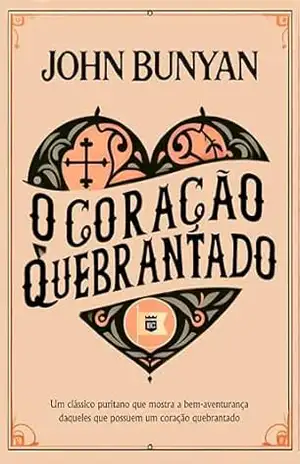Capa do livro O Coração Quebrantado - John Bunyan