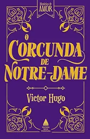 Capa do livro O corcunda de Notre–Dame (Coleção Histórias de amor) - Victor Hugo