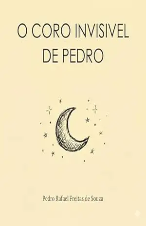 Capa do livro O CORO INVISÍVEL DE PEDRO - Pedro Rafael Freitas de Souza