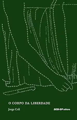 O corpo da liberdade – Jorge Coli O corpo da liberdade – Jorge Coli