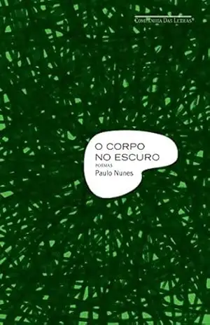 O corpo no escuro – Paulo Nunes