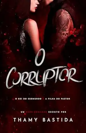 O Corruptor: O Rei do Submundo & a Filha do Pastor (Exousía Livro 1) – Thamy Bastida O Corruptor: O Rei do Submundo & a Filha do Pastor (Exousía Livro 1) – Thamy Bastida
