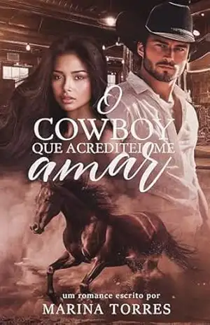 O Cowboy que Acreditei me Amar (Amores do Texas Livro 3) – Marina Torres