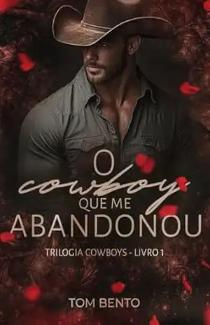 Capa do livro O Cowboy que me Abandonou – Livro 1 (Trilogia Cowboys) - Tom Bento