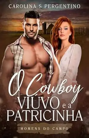 O Cowboy Viúvo e a Patricinha: Homens do Campo – Carolina S Pergentino