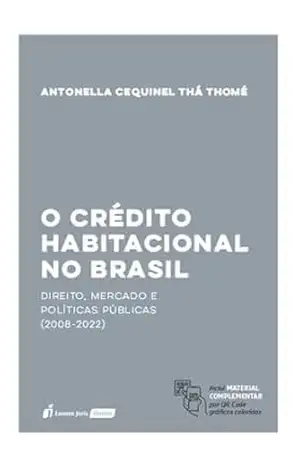 O crédito habitacional no Brasil - Antonella Cequinel Thá+R5 Thomé O crédito habitacional no Brasil - Antonella Cequinel Thá+R5 Thomé