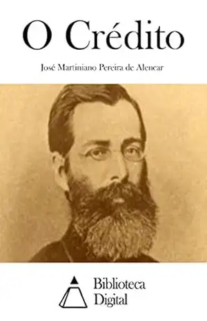 O Crédito – José Martiniano Pereira de Alencar