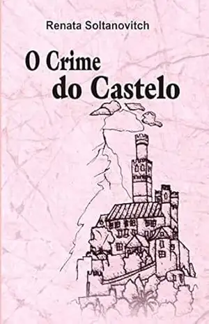 O crime do castelo – Renata Soltanovitch