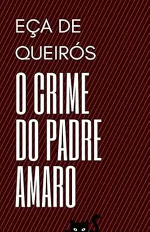 O Crime do Padre Amaro: Literatura Clássica – Eça de Queirós