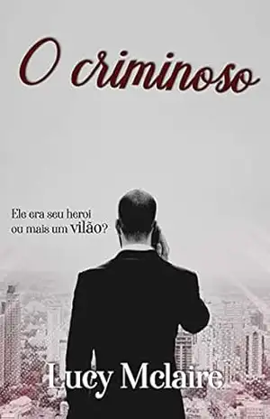 Capa do livro O Criminoso (Os Romanov Livro 1) - Lucy Mclaire