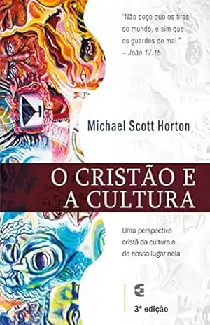 O cristão e a cultura – Michael Horton