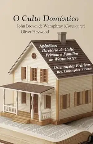Capa do livro O Culto Doméstico - John  Brown de Wamphray