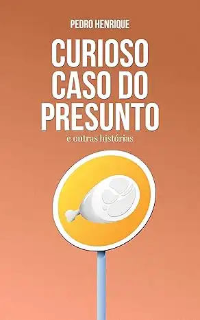 Baixar O Curioso Caso do Presunto: e outros contos pdf, epub, mobi, eBook