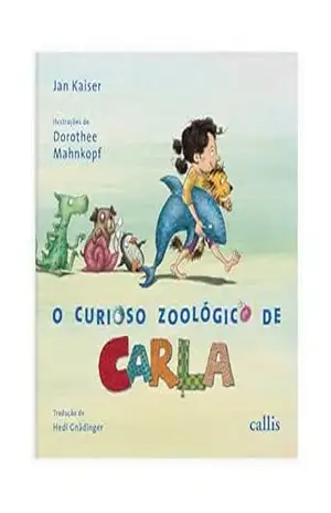 Capa do livro O curioso zoológico de Carla - Jan Kaiser