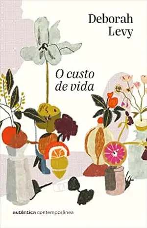 O custo de vida (Trilogia Autobiografia Viva, vol. 2) – Deborah Levy