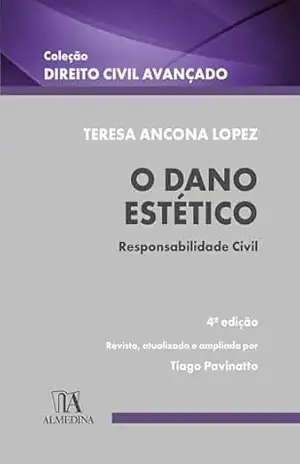 O Dano Estético: Responsabilidade civil (Direito Civil Avançado) - Teresa Ancona Lopez O Dano Estético: Responsabilidade civil (Direito Civil Avançado) - Teresa Ancona Lopez