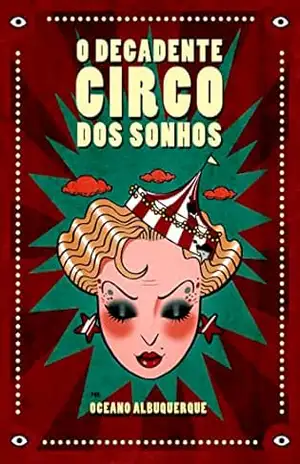 O Decadente Circo dos Sonhos – Oceano Albuquerque