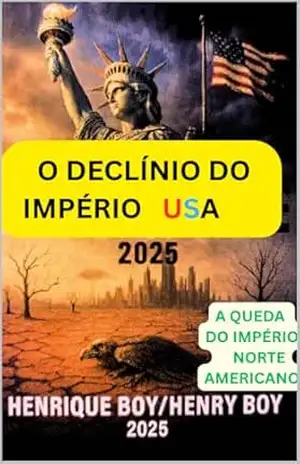 O DECLÍNIO DO IMPÉRIO USA. – HENRIQUE BOY