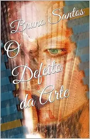O Defeito da Arte – Bruno  Santos