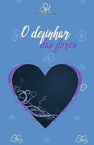 O definhar das flores – Fabíola  Duarte